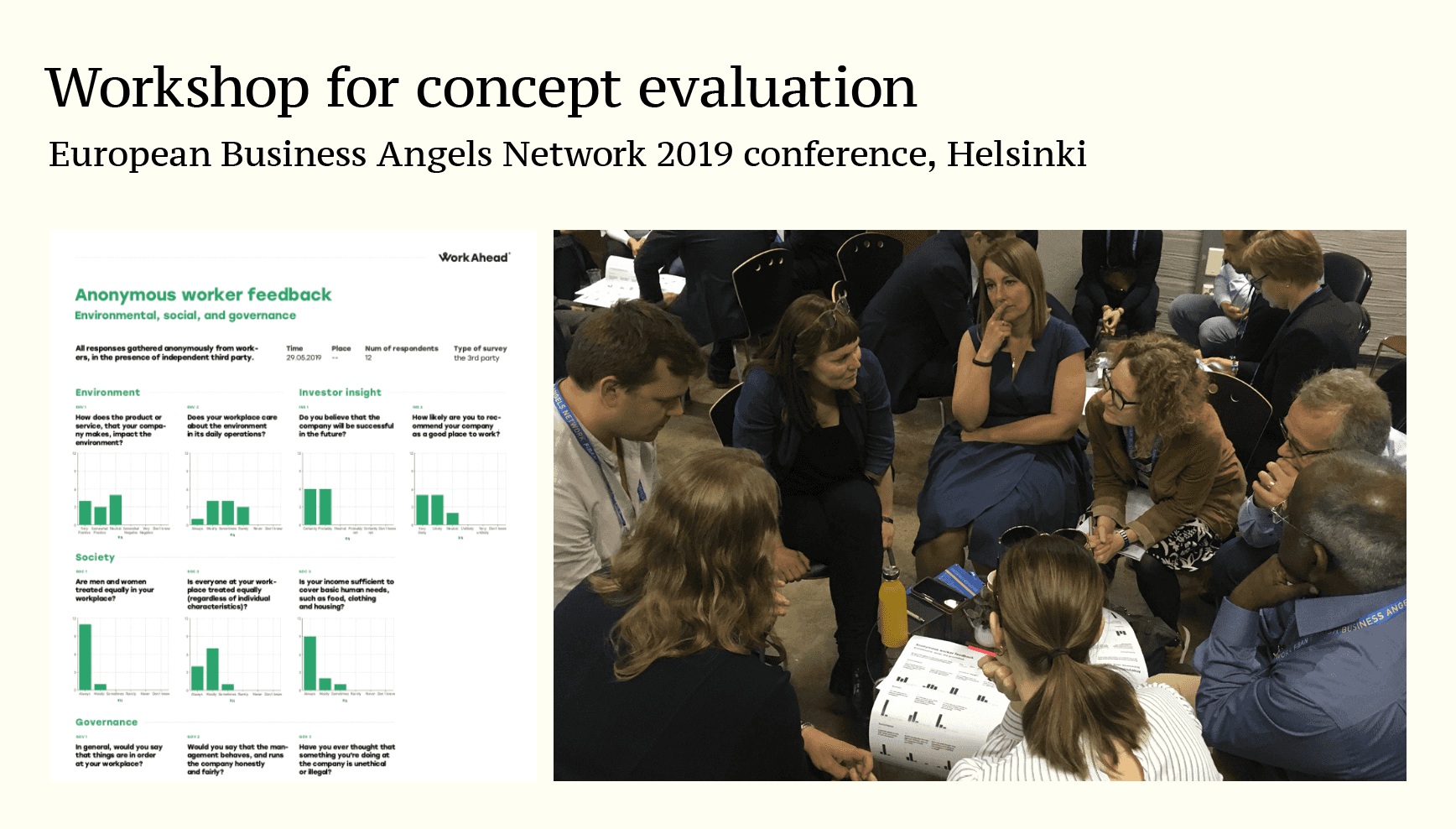 Workshop: a workshop was organized at the annual conference of European Business Angels Network 2019 in Helsinki for gathering feedback from investment professionals